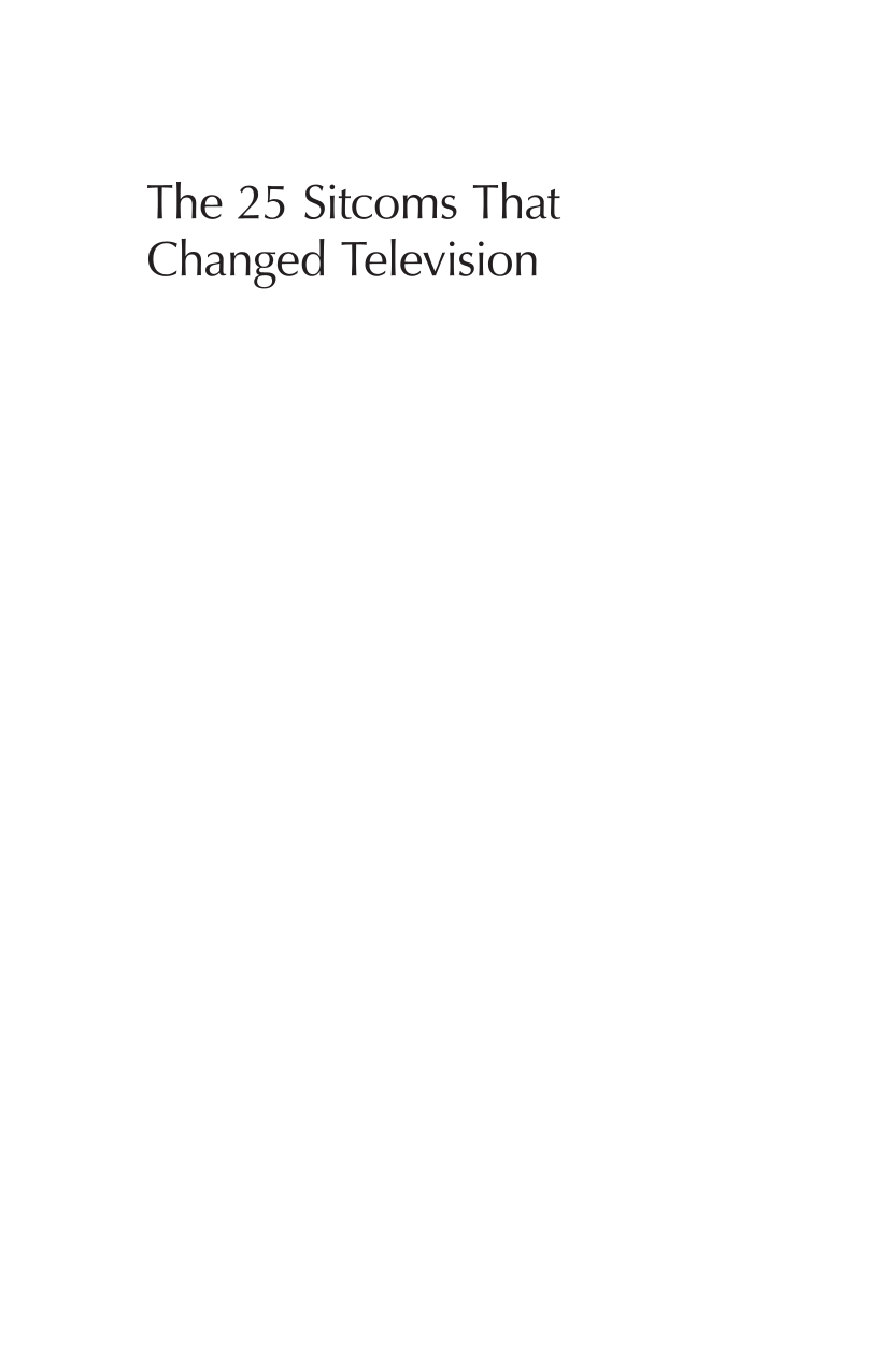 The 25 Sitcoms that Changed Television: Turning Points in American Culture page i