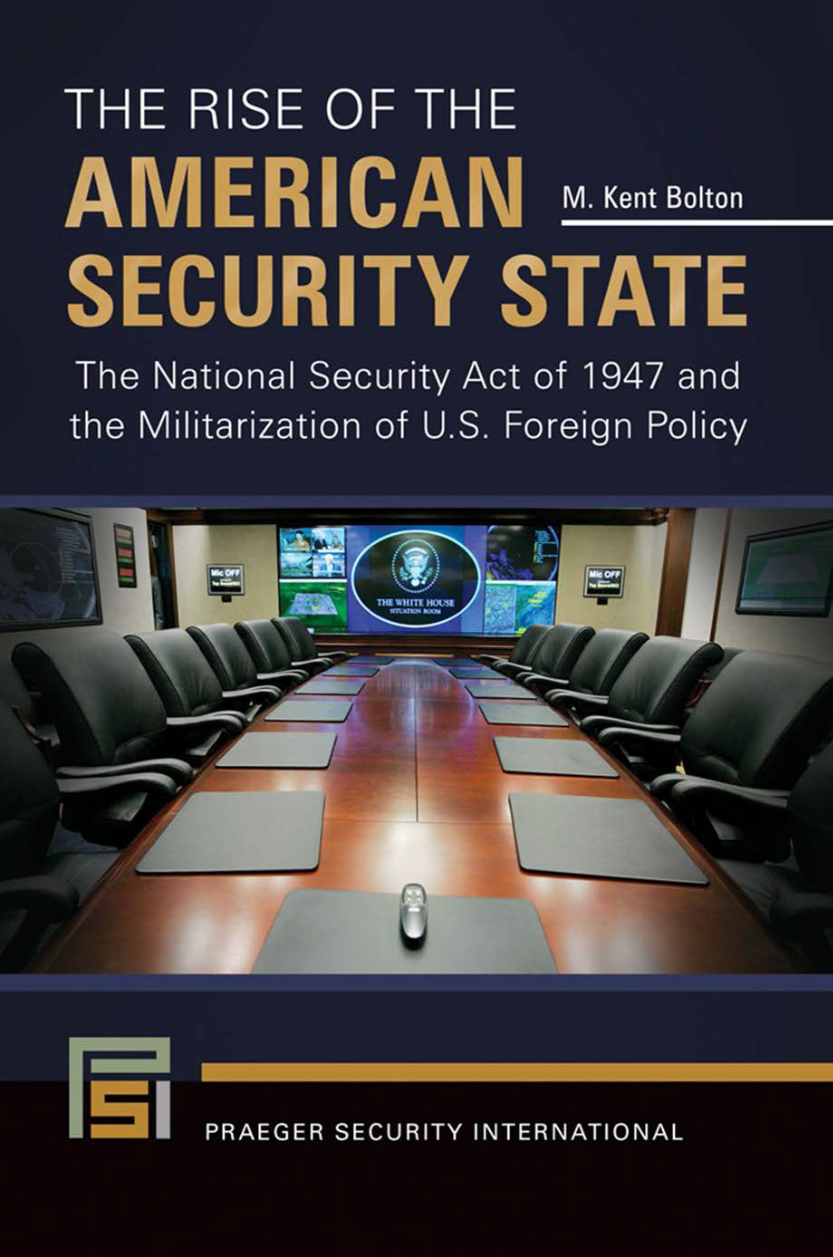 The Rise of the American Security State: The National Security Act of 1947 and the Militarization of U.S. Foreign Policy page Cover1