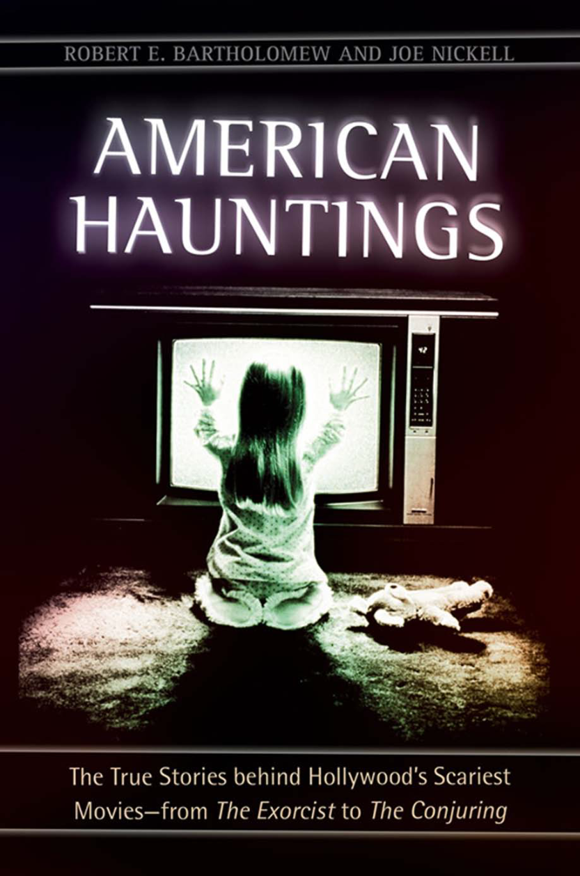 American Hauntings: The True Stories behind Hollywood's Scariest Movies—from The Exorcist to The Conjuring page Cover1