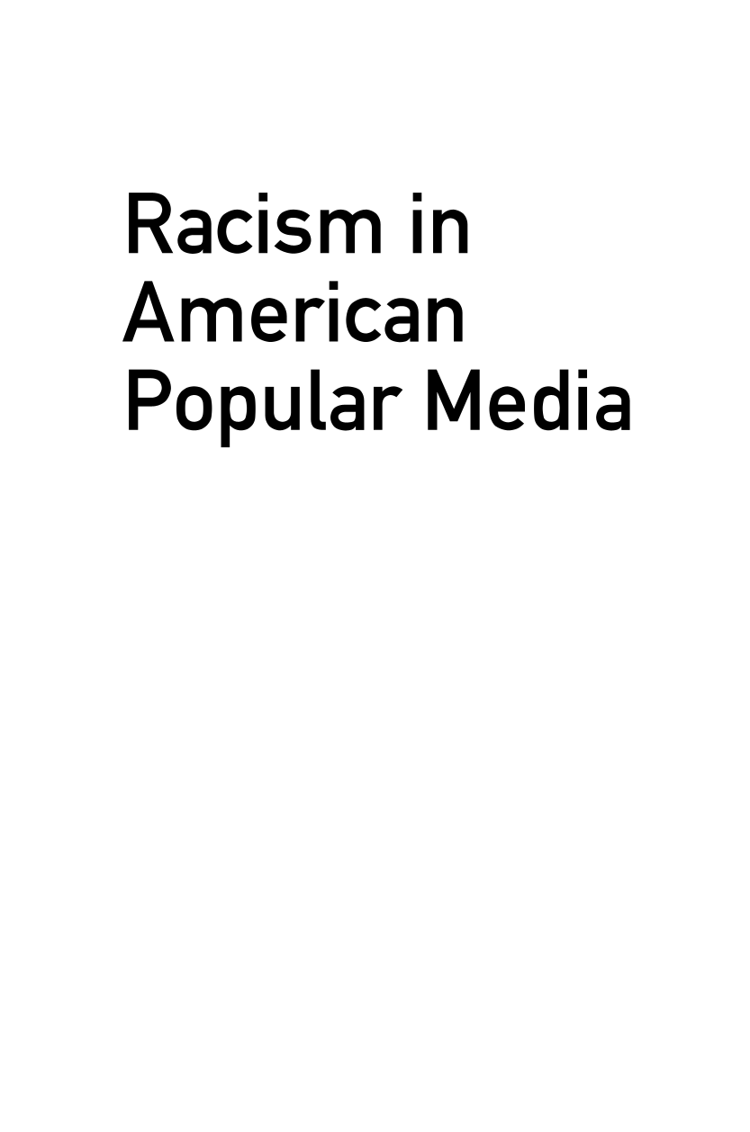 Racism in American Popular Media: From Aunt Jemima to the Frito Bandito page i