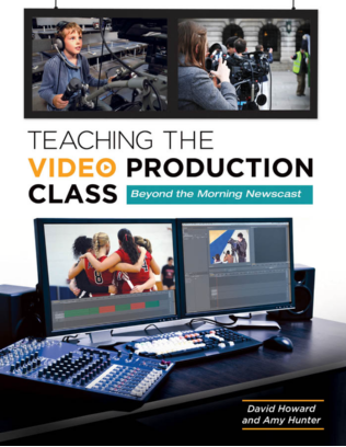 Teaching the Video Production Class: Beyond the Morning Newscast page Cover1