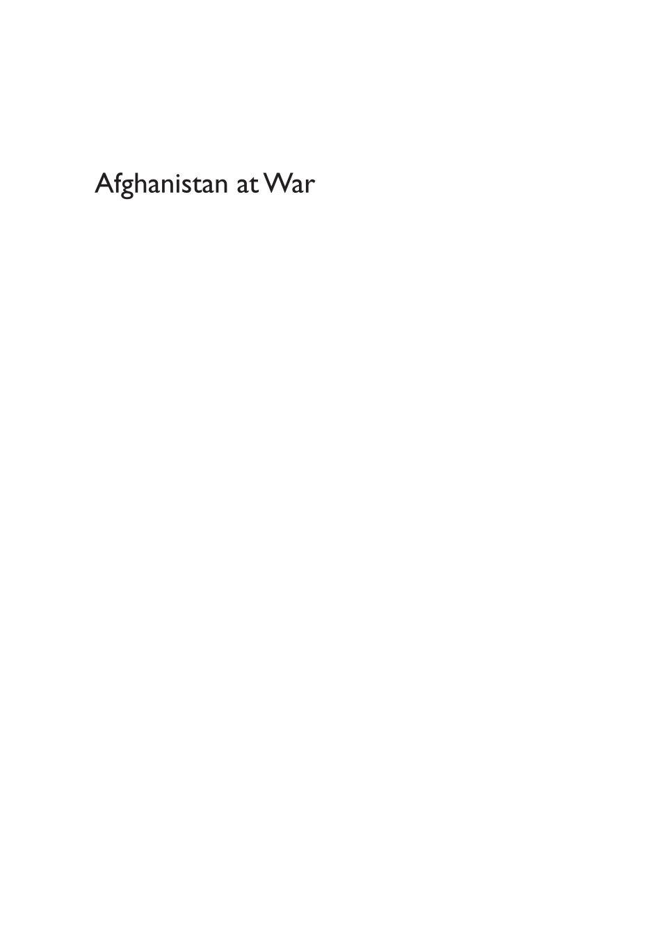 Afghanistan at War: From the 18th-Century Durrani Dynasty to the 21st Century page i