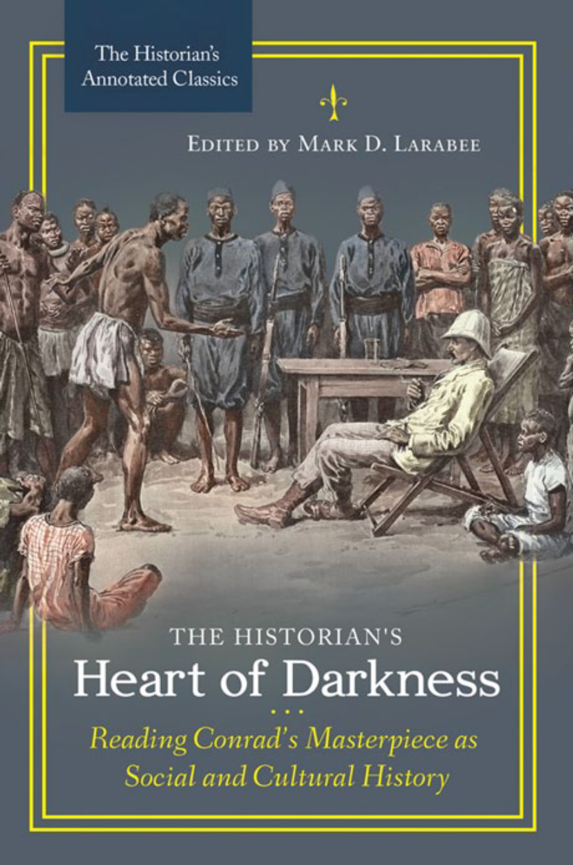 The Historian's Heart of Darkness: Reading Conrad's Masterpiece as Social and Cultural History page a