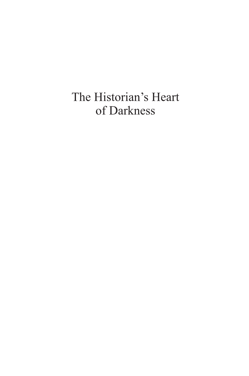 The Historian's Heart of Darkness: Reading Conrad's Masterpiece as Social and Cultural History page i