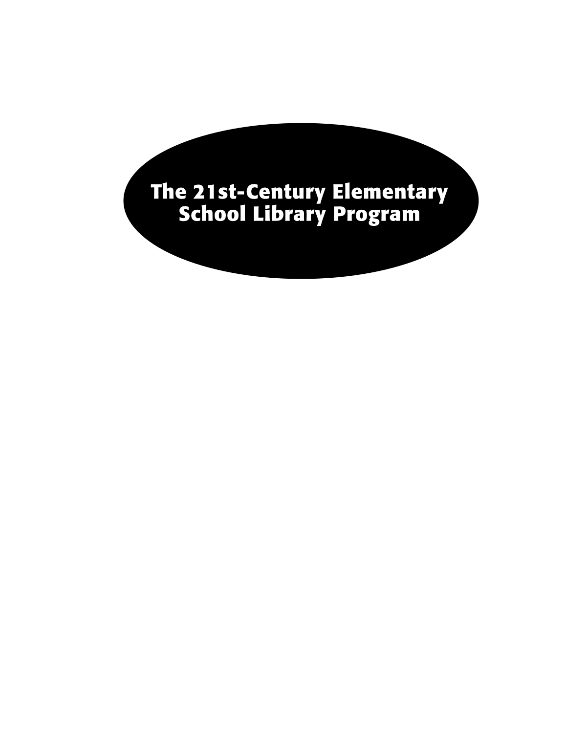The 21st-Century Elementary School Library Program: Managing For Results, 2nd Edition page i