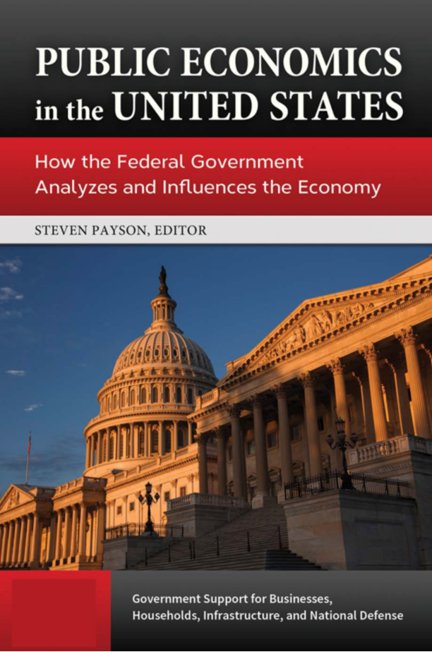 Public Economics in the United States: How the Federal Government Analyzes and Influences the Economy [3 volumes] page Cover1