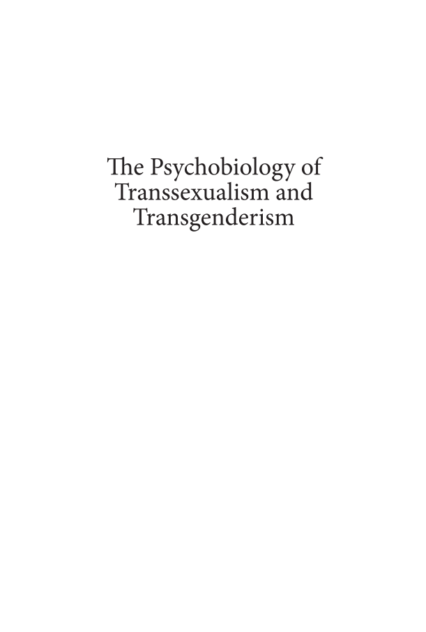 The Psychobiology of Transsexualism and Transgenderism: A New View Based on Scientific Evidence page i