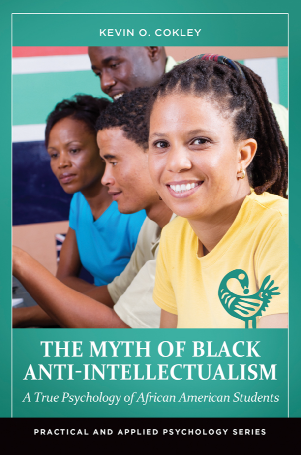 The Myth of Black Anti-Intellectualism: A True Psychology of African American Students page Cover1