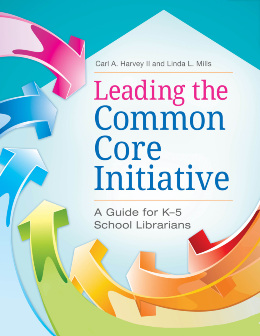 Leading the Common Core Initiative: A Guide for K–5 School Librarians page Cover1