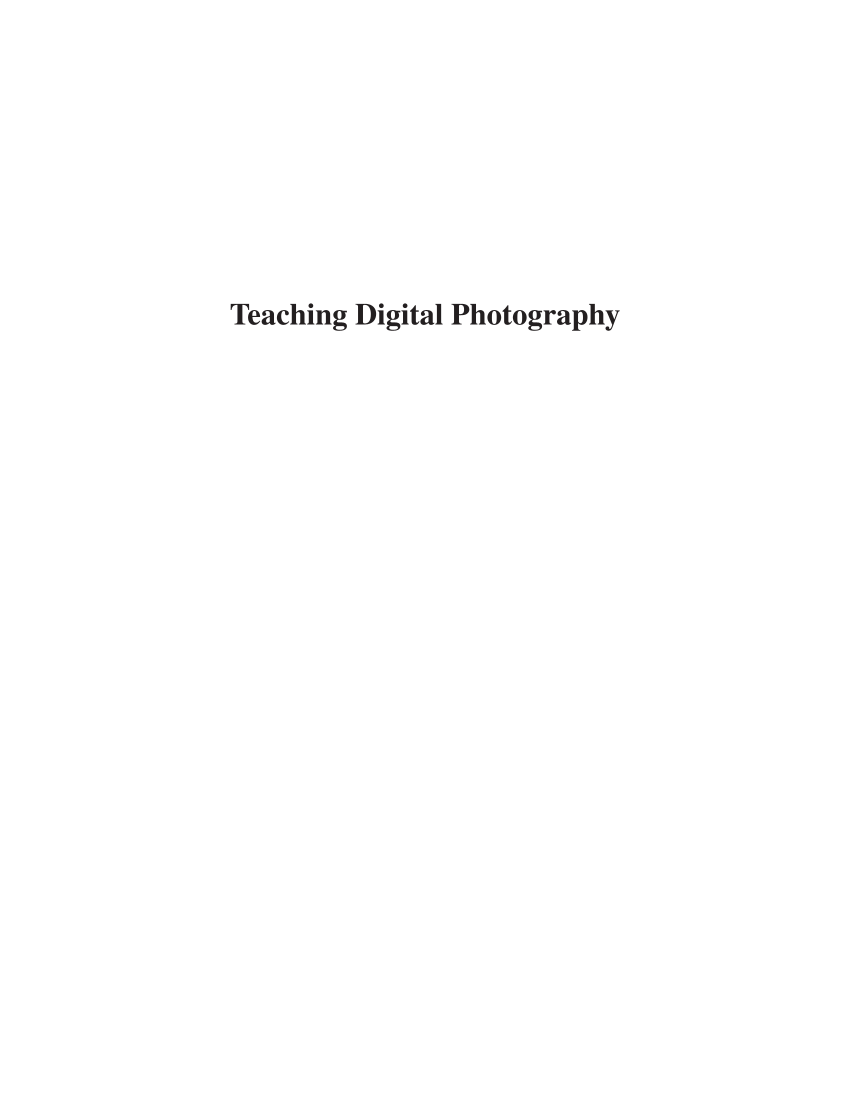 Teaching Digital Photography: The Ultimate Guide to 'Tween and Teen Learning page i