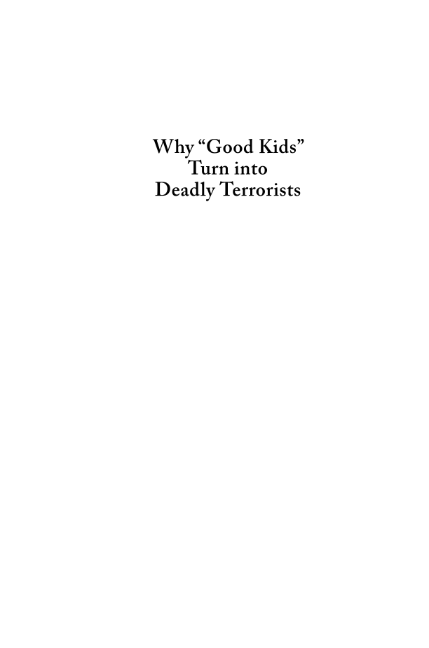 Why "Good Kids" Turn Into Deadly Terrorists: Deconstructing the Accused Boston Marathon Bombers and Others Like Them page i1