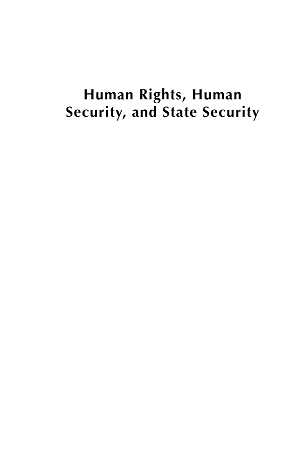 Human Rights, Human Security, and State Security: The Intersection [3 volumes] page i