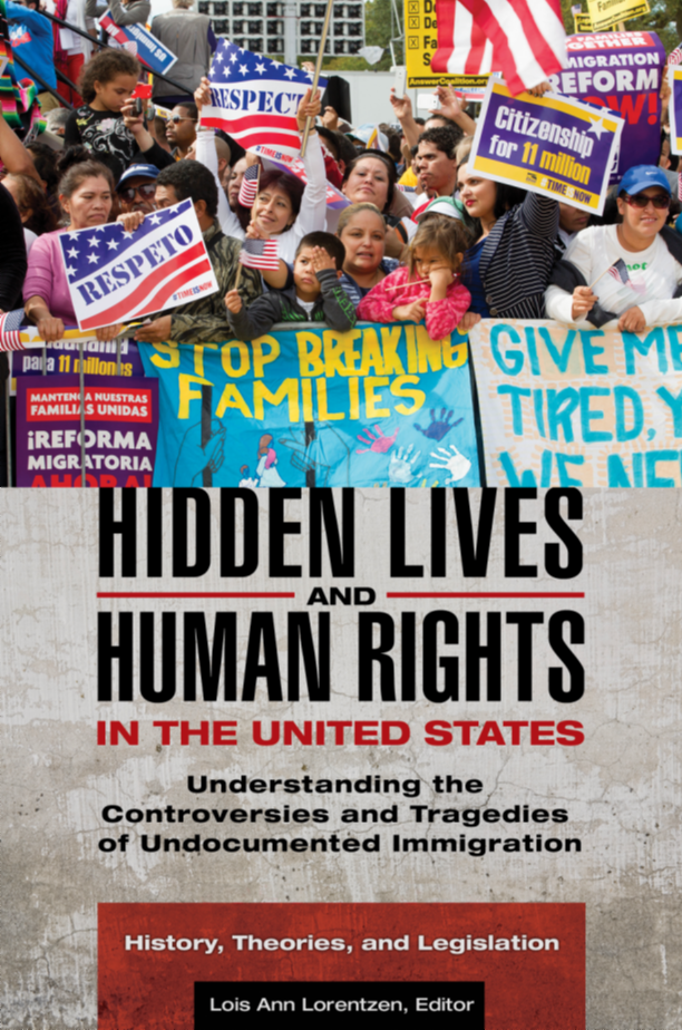 Hidden Lives and Human Rights in the United States: Understanding the Controversies and Tragedies of Undocumented Immigration [3 volumes] page Cover1