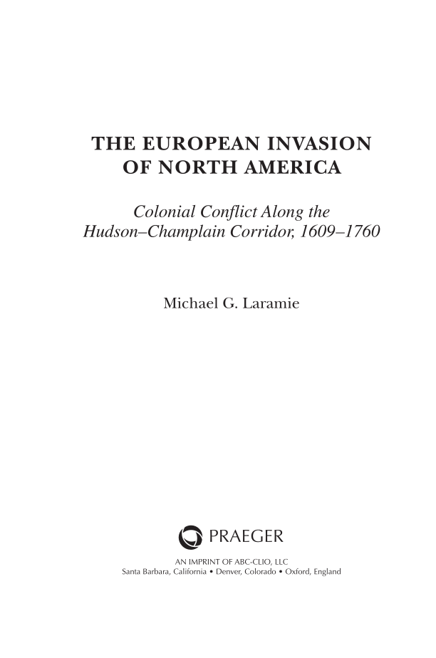 The European Invasion of North America: Colonial Conflict Along the Hudson-Champlain Corridor, 1609–1760 page Cover1