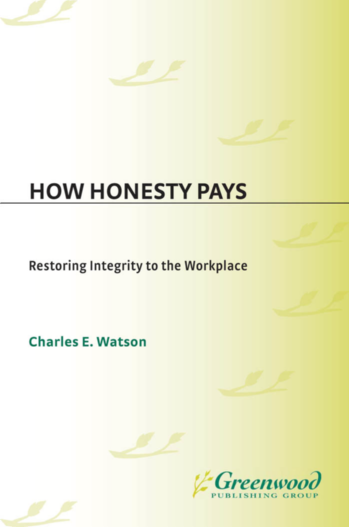 How Honesty Pays: Restoring Integrity to the Workplace page Cover1