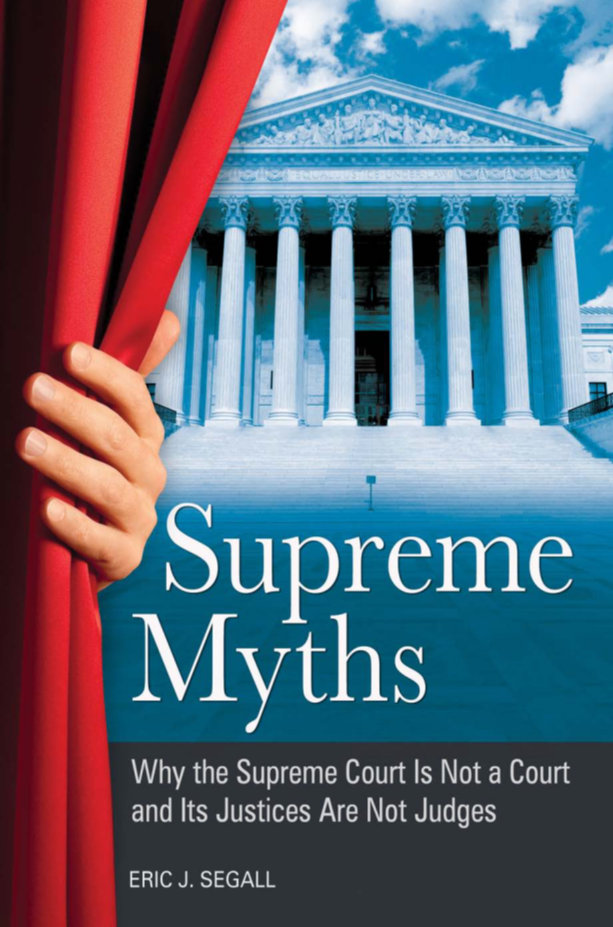 Supreme Myths: Why the Supreme Court is Not a Court and its Justices are Not Judges page Cover1