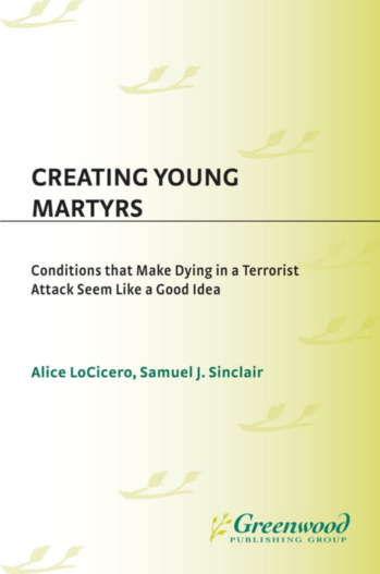 Creating Young Martyrs: Conditions That Make Dying in a Terrorist Attack Seem Like a Good Idea page Cover1