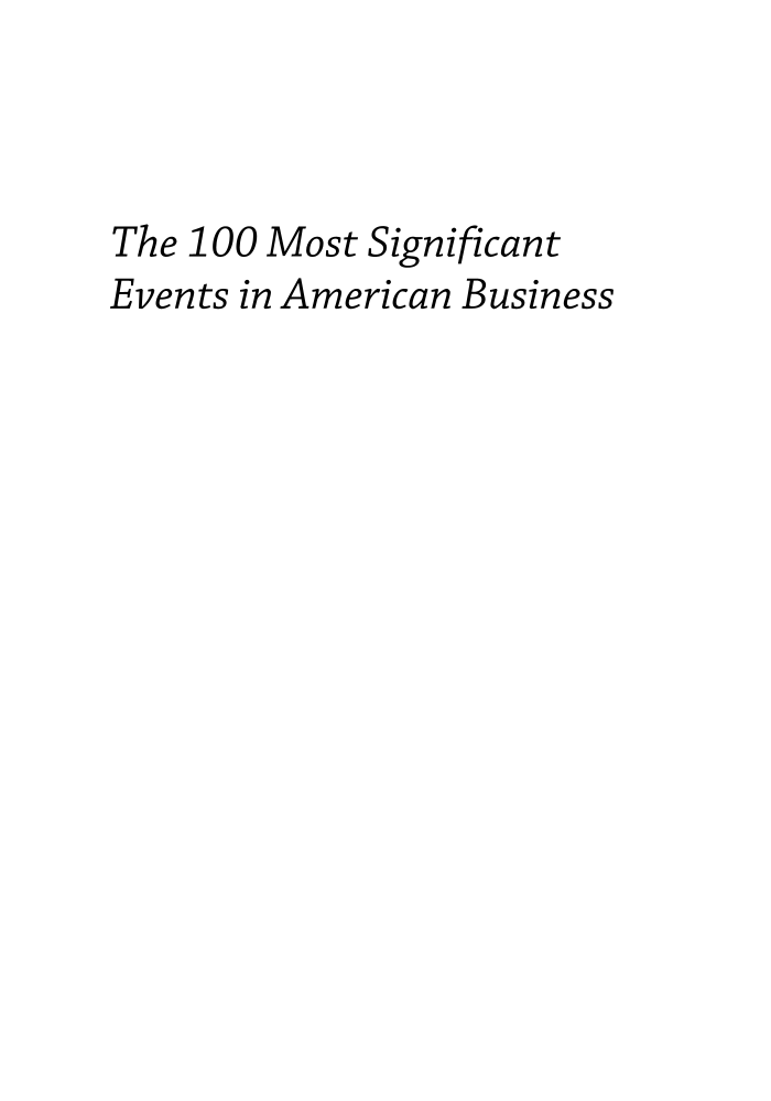 The 100 Most Significant Events in American Business: An Encyclopedia page i