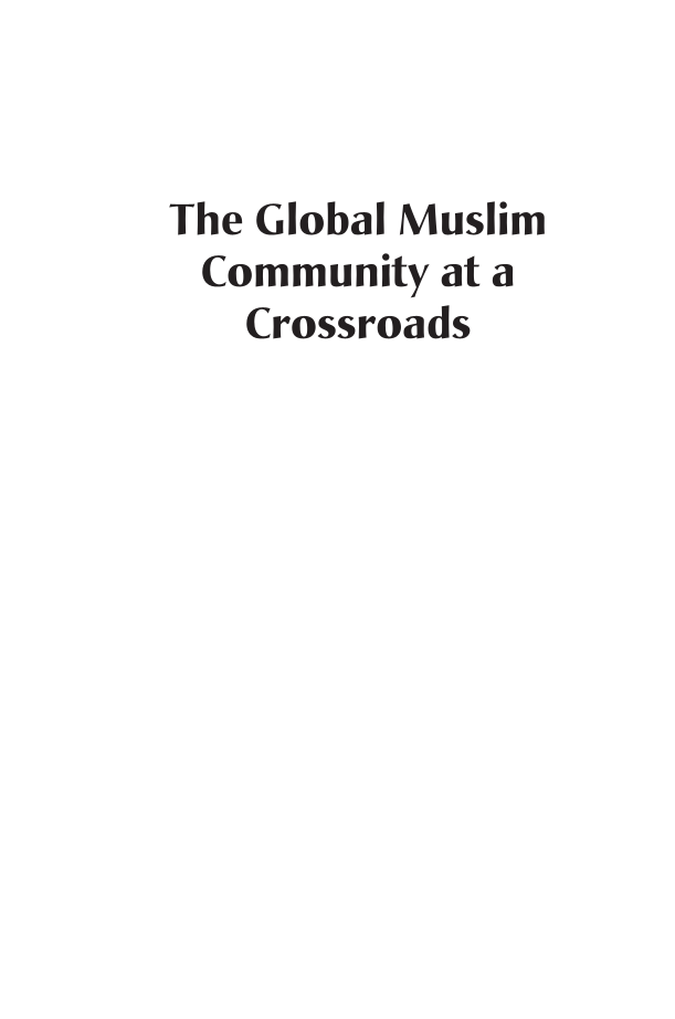 The Global Muslim Community at a Crossroads: Understanding Religious Beliefs, Practices, and Infighting to End the Conflict page i
