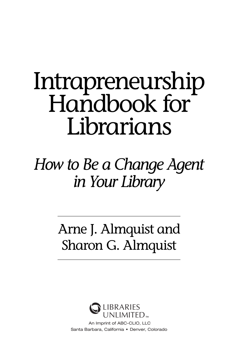Intrapreneurship Handbook for Librarians: How to Be a Change Agent in Your Library page iii1