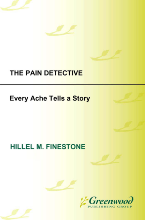 The Pain Detective, Every Ache Tells a Story: Understanding How Stress and Emotional Hurt Become Chronic Physical Pain page Cover1