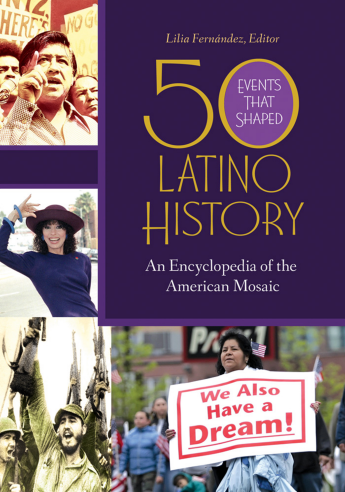 50 Events that Shaped Latino History: An Encyclopedia of the American Mosaic [2 volumes] page Cover1