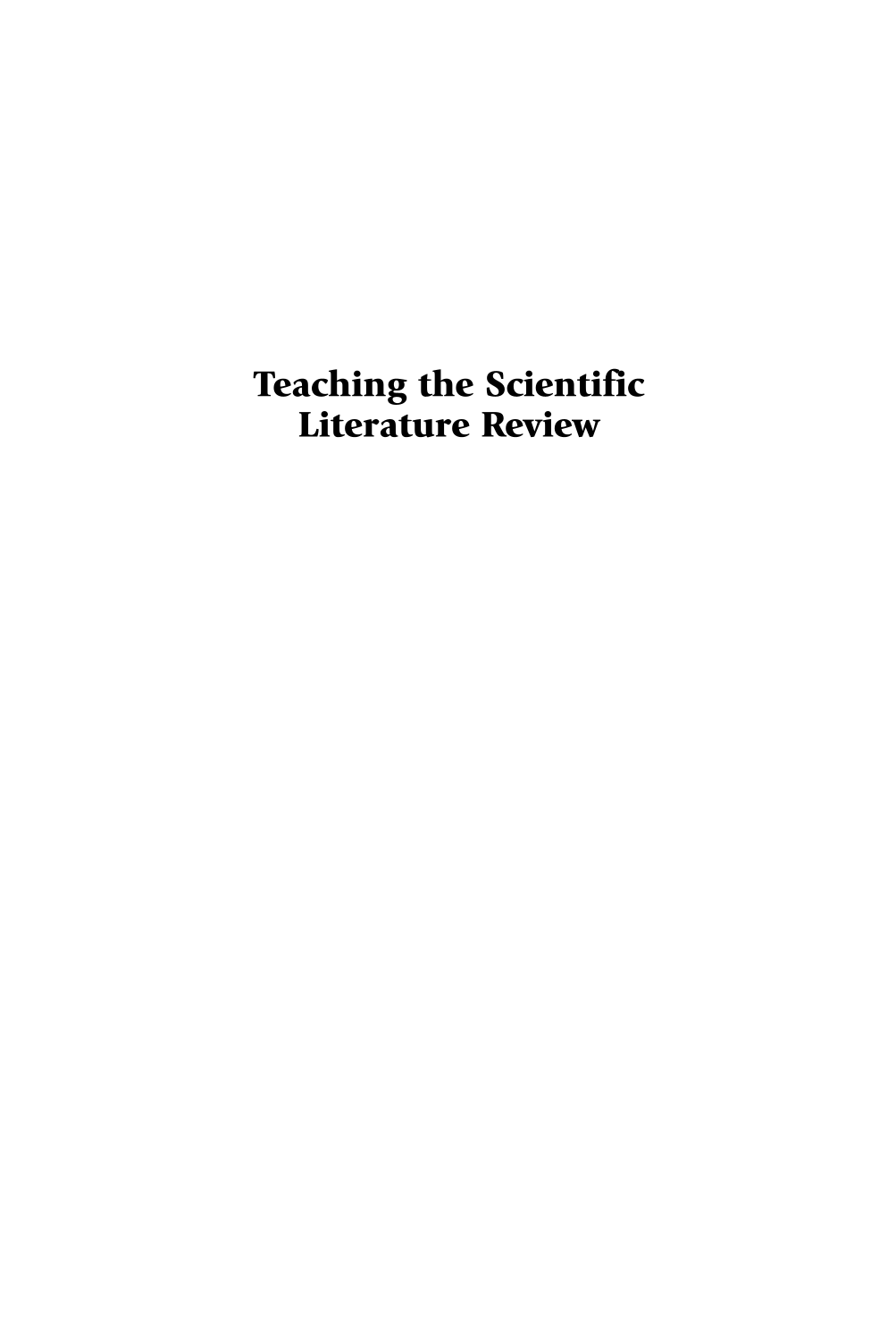 Teaching the Scientific Literature Review: Collaborative Lessons for Guided Inquiry, 2nd Edition page i