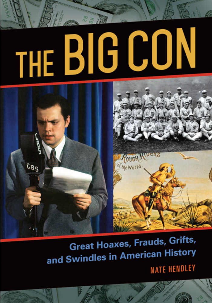 The Big Con: Great Hoaxes, Frauds, Grifts, and Swindles in American History page Cover1