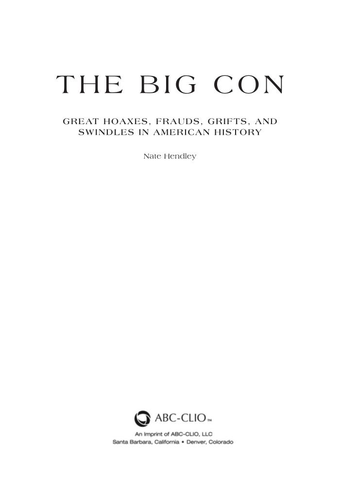 The Big Con: Great Hoaxes, Frauds, Grifts, and Swindles in American History page iii