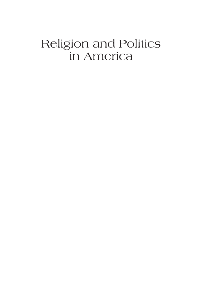 Religion and Politics in America: An Encyclopedia of Church and State in American Life [2 volumes] page i