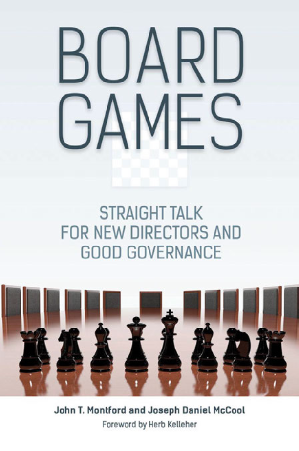 Board Games: Straight Talk for New Directors and Good Governance page a