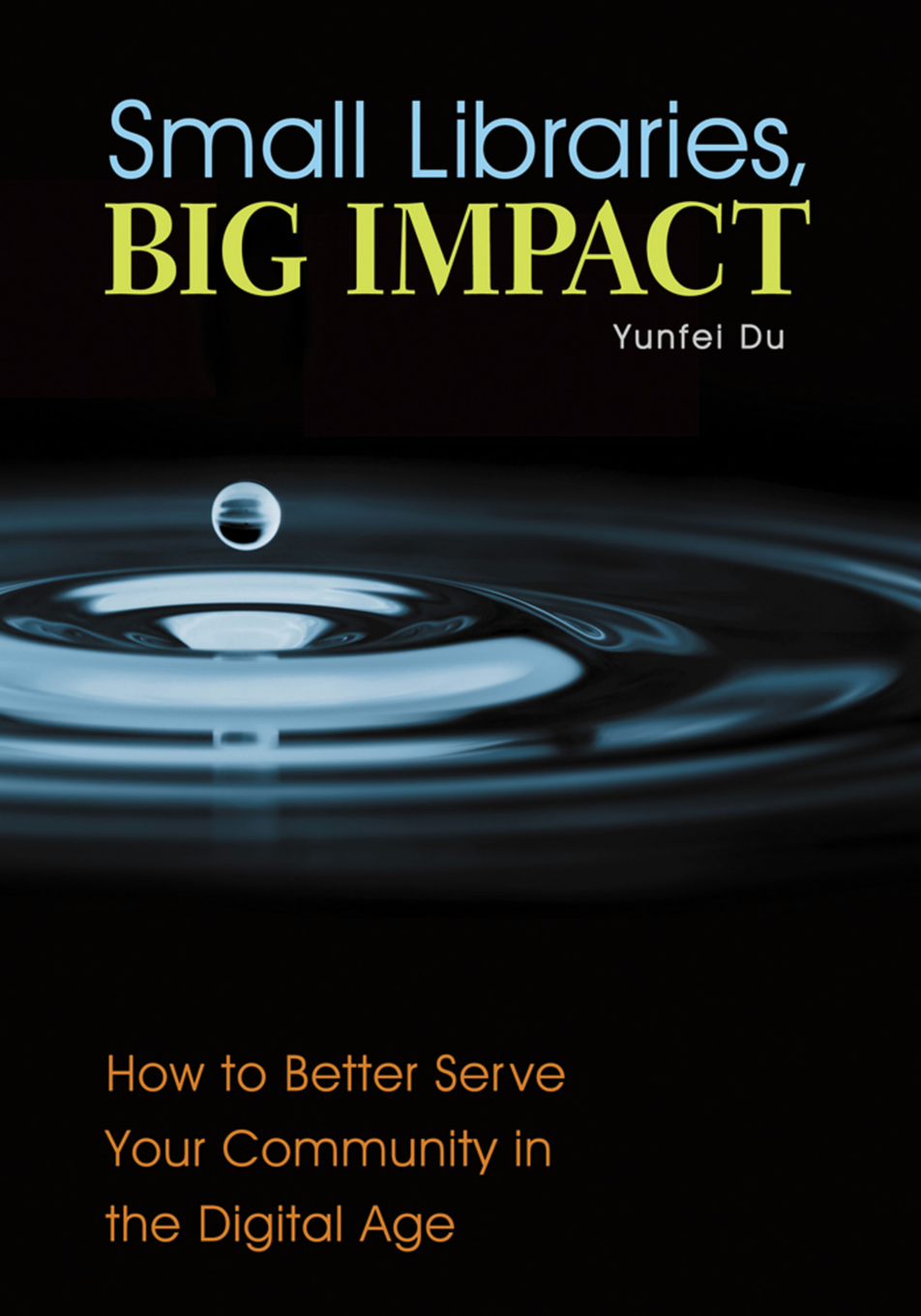 Small Libraries, Big Impact: How to Better Serve Your Community in the Digital Age page Cover1