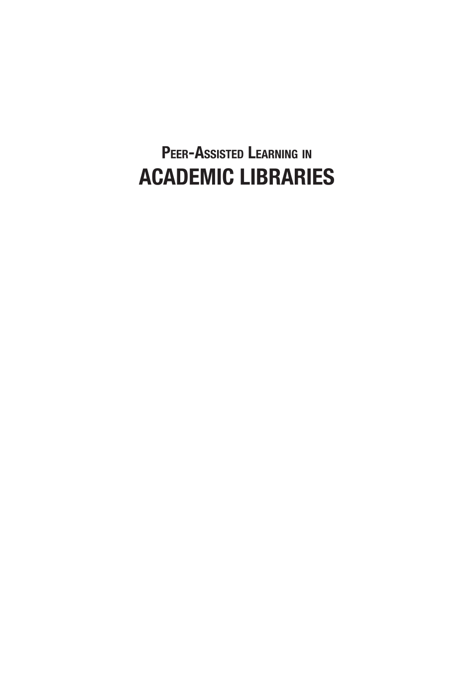 Peer-Assisted Learning in Academic Libraries page i