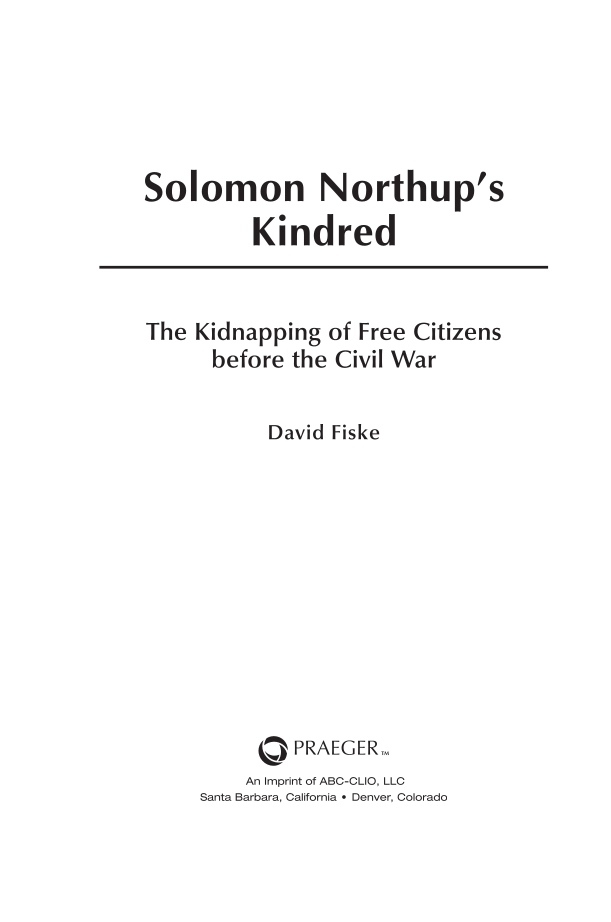 Solomon Northup's Kindred: The Kidnapping of Free Citizens before the Civil War page i