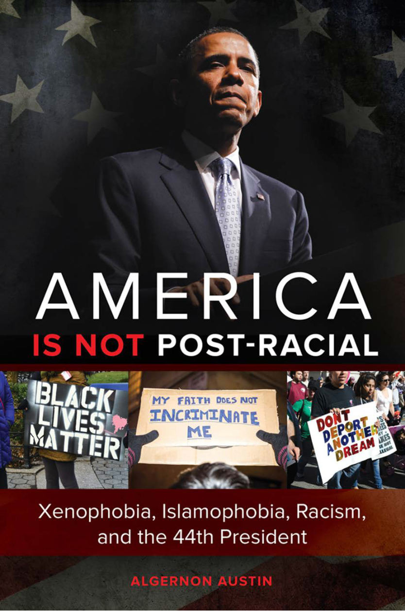 America is not Post-racial: Xenophobia, Islamophobia, Racism, and the 44th President page Cover1