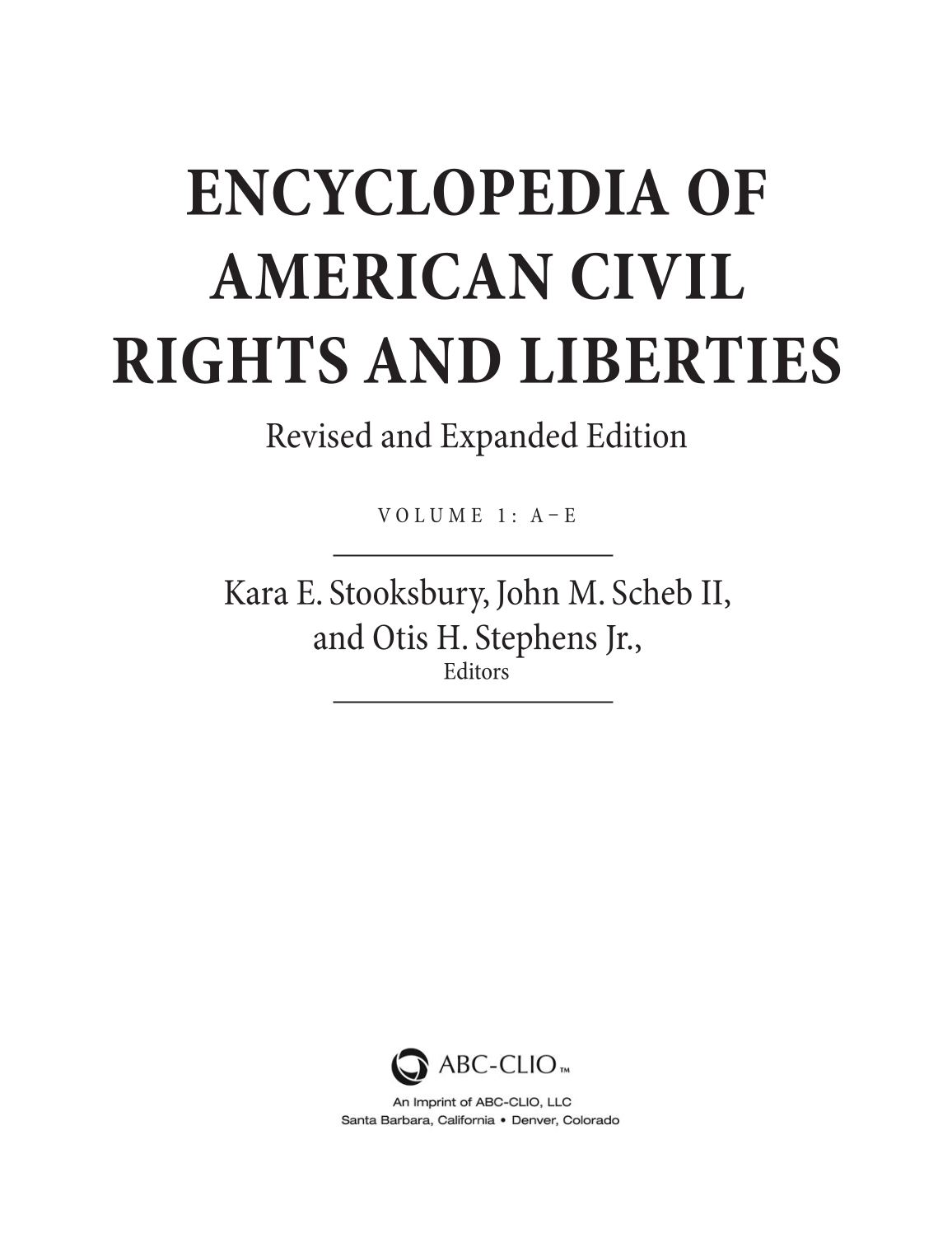Encyclopedia of American Civil Rights and Liberties: Revised and Expanded Edition, 2nd Edition [4 volumes] page Vol-1:iii