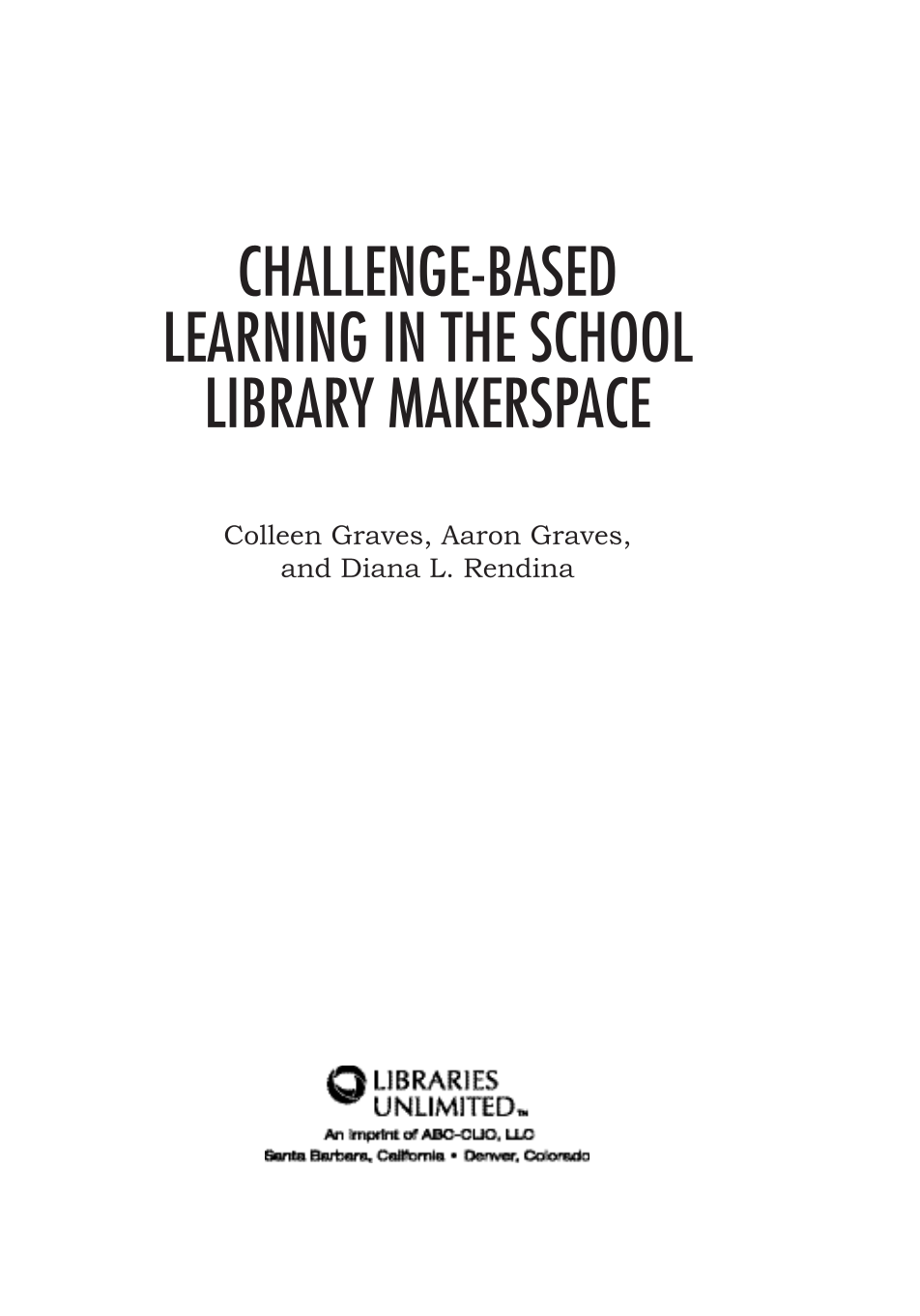 Challenge-Based Learning in the School Library Makerspace page i