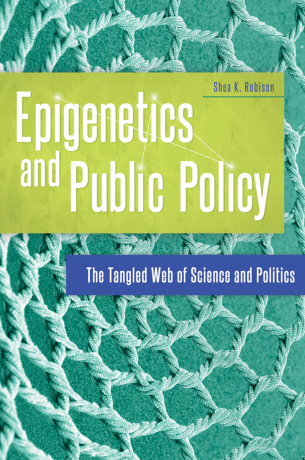Epigenetics and Public Policy: The Tangled Web of Science and Politics page Cover1