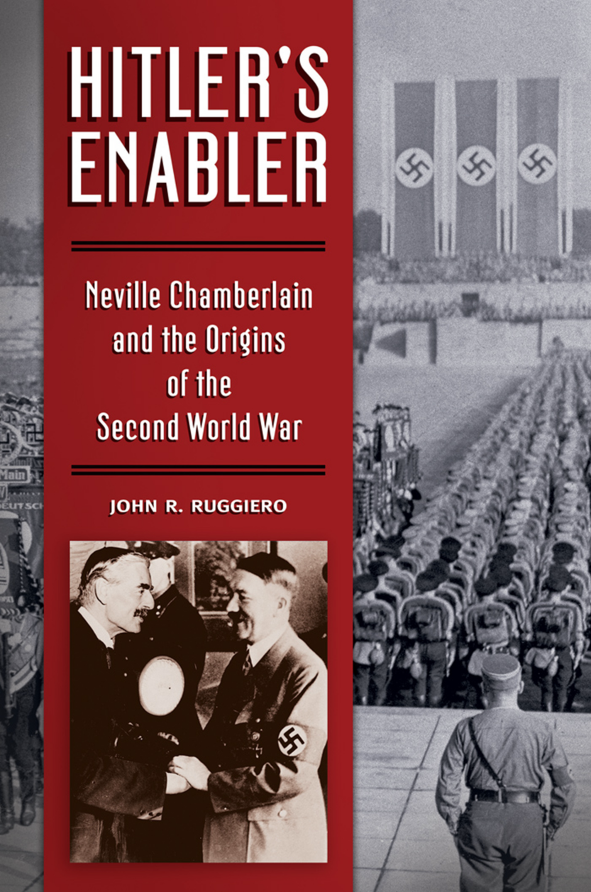 Hitler's Enabler: Neville Chamberlain and the Origins of the Second World War page Cover1