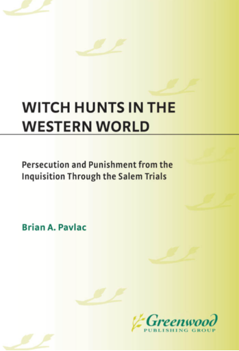 Witch Hunts in the Western World: Persecution and Punishment from the Inquisition through the Salem Trials page Cover1