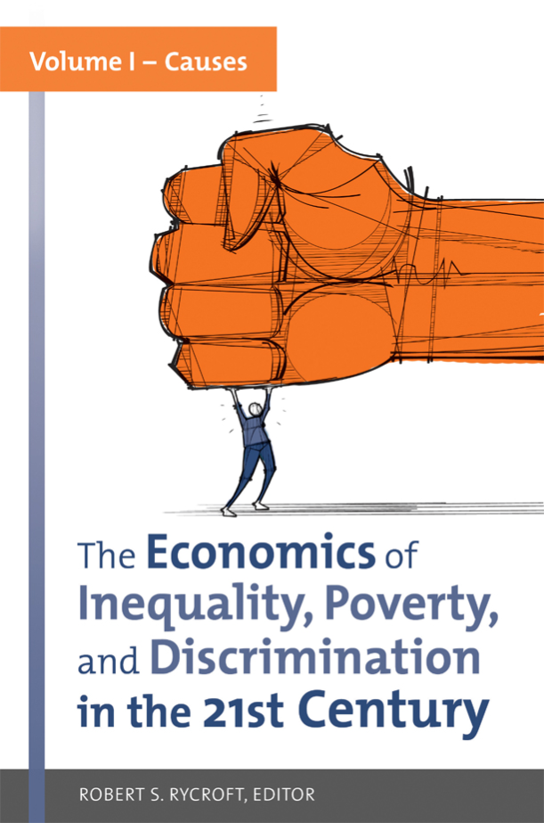 The Economics of Inequality, Poverty, and Discrimination in the 21st Century [2 volumes] page Cover1