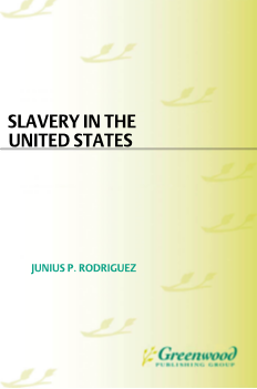 Slavery in the United States: A Social, Political, and Historical Encyclopedia [2 volumes] page Cover1