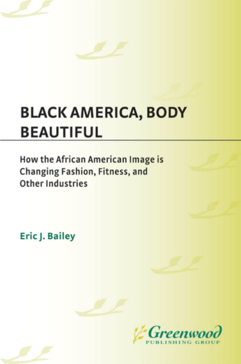 Black America, Body Beautiful: How the African American Image is Changing Fashion, Fitness, and Other Industries page Cover1