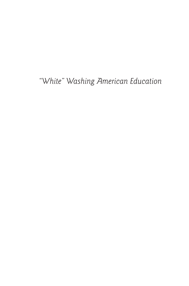 "White" Washing American Education: The New Culture Wars in Ethnic Studies [2 volumes] page i