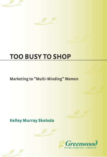 Too Busy to Shop: Marketing to Multi-Minding Women page Cover1