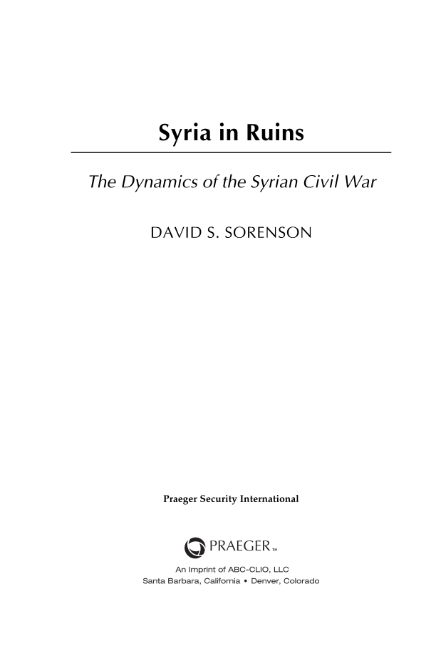 Syria in Ruins: The Dynamics of the Syrian Civil War page iii
