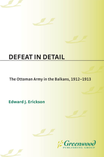 Defeat in Detail: The Ottoman Army in the Balkans, 1912-1913 page Cover1