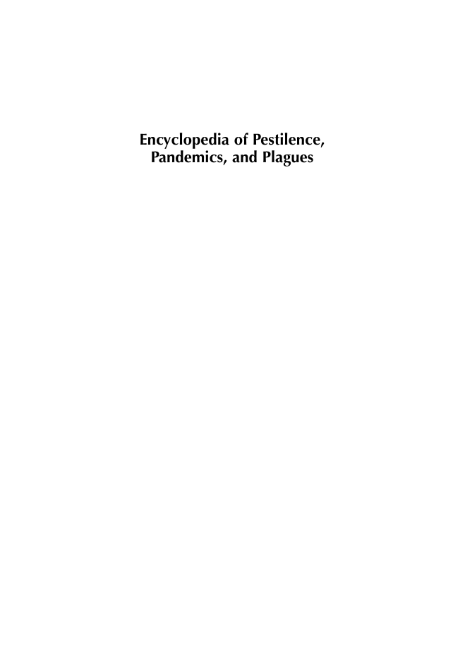 Encyclopedia of Pestilence, Pandemics, and Plagues [2 volumes] page i