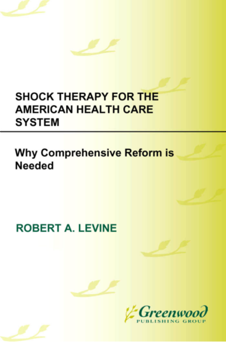 Shock Therapy for the American Health Care System: Why Comprehensive Reform Is Needed page Cover1