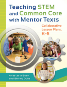Teaching STEM and Common Core with Mentor Texts: Collaborative Lesson Plans, K–5 page Cover1